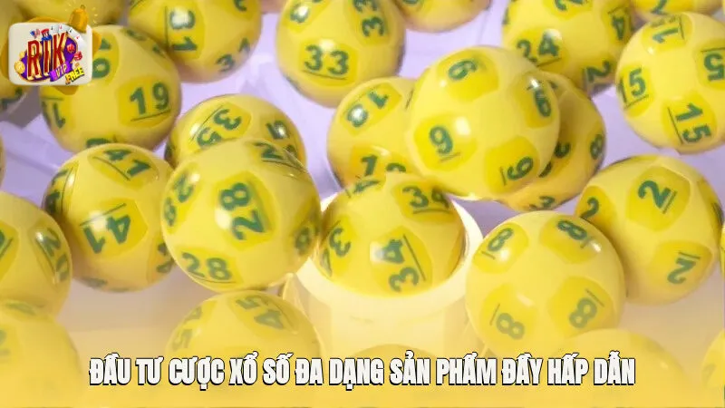 Đầu tư cược xổ số đa dạng sản phẩm đầy hấp dẫn